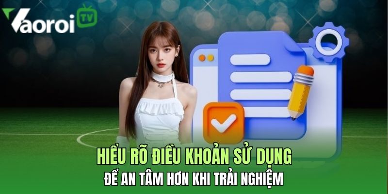Điều khoản sử dụng - Tiêu chuẩn vận hành nền tảng chuyên nghiệp 1 hieu ro dieu khoan su dung de an tam hon